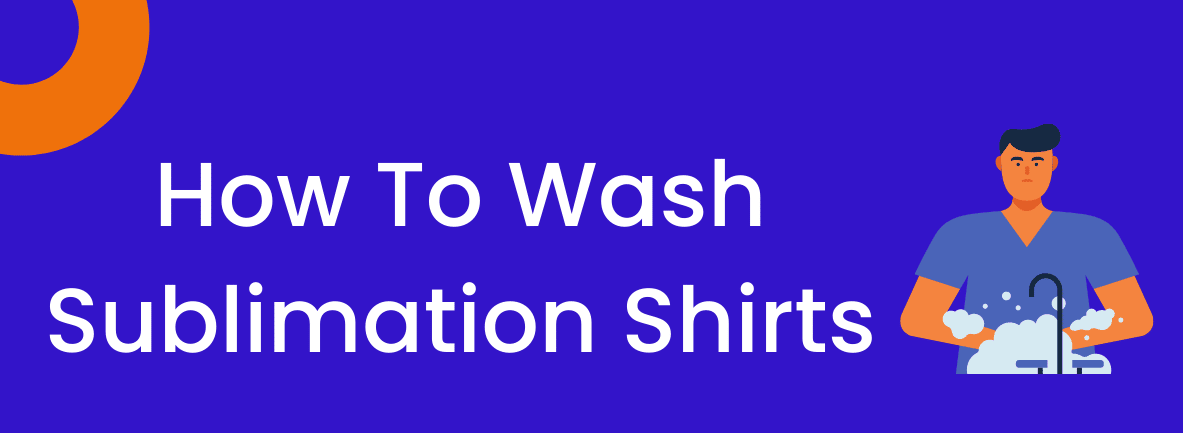 how to wash sublimation shirts