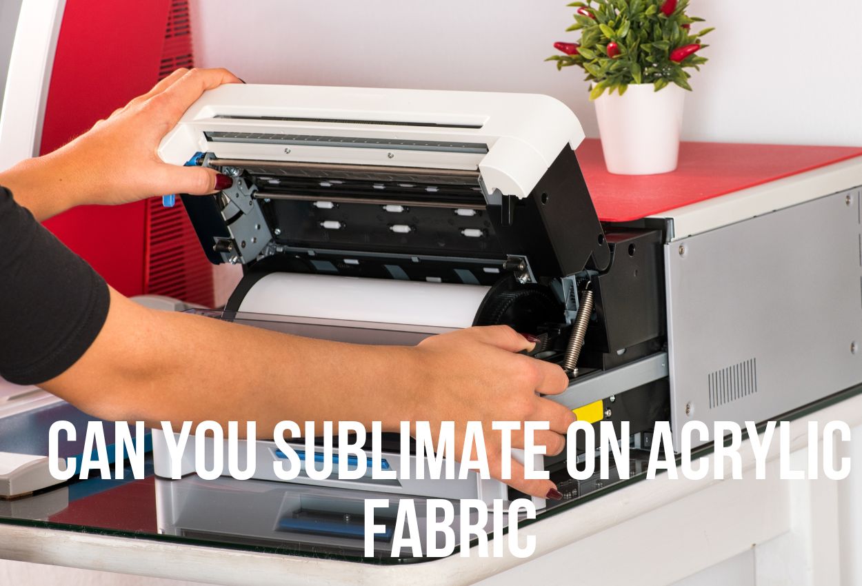 Can you sublimate on acrylic fabric