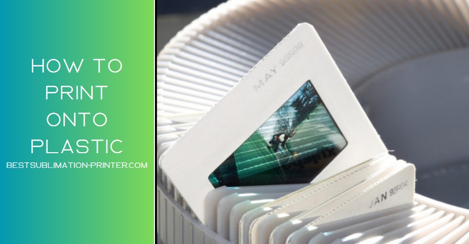 how to print onto plastic